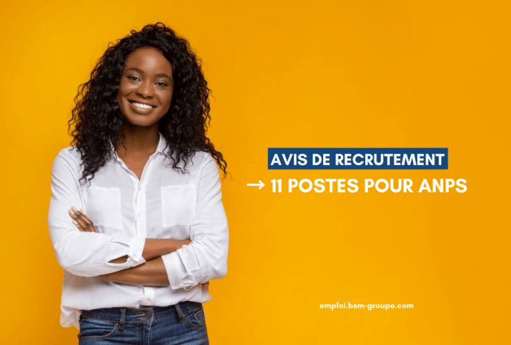 L'Agence Nationale de Protection Sociale (ANPS) recrute à 11 postes