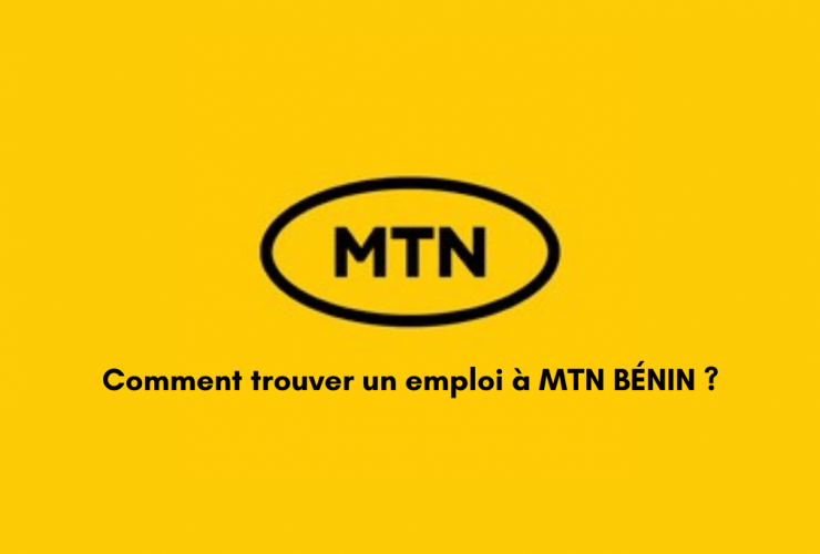 Comment trouver un emploi à MTN BÉNIN ?