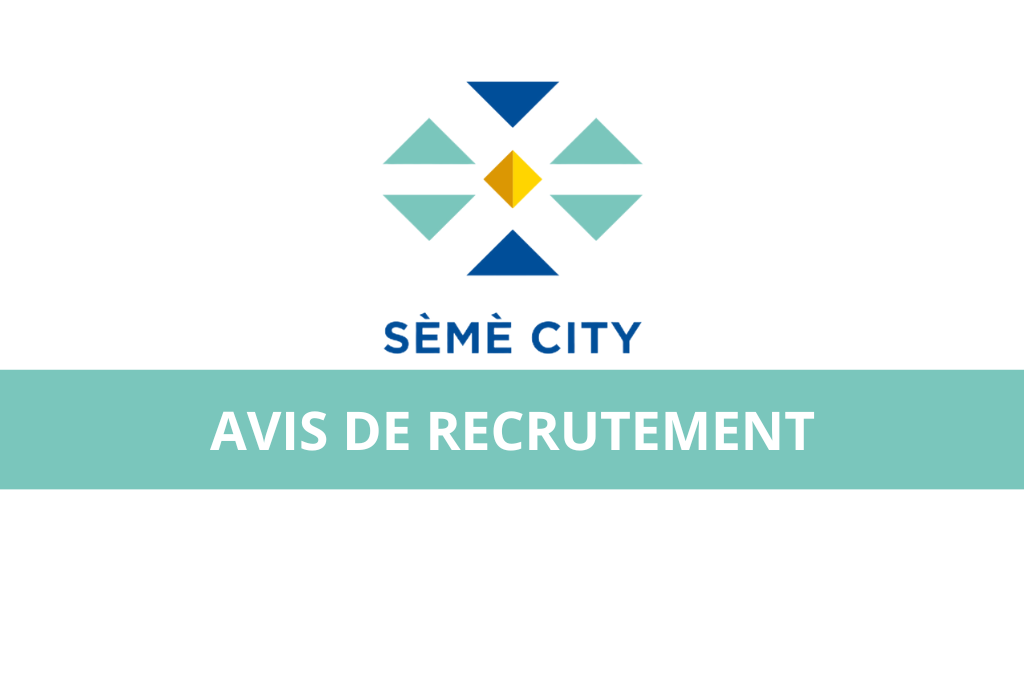 Sèmè City, la Cité de l’Innovation et du Savoir recrute Un (01) Comptable (H/F)