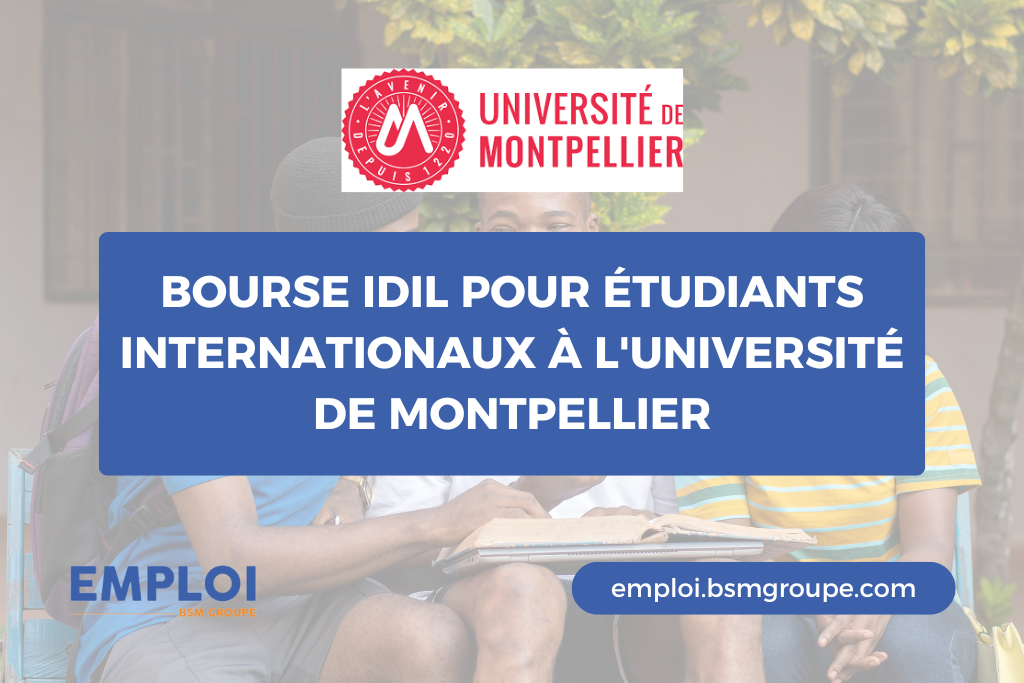 Appel à candidatures – Bourses IDIL pour étudiants internationaux à l’Université de Montpellier (France)